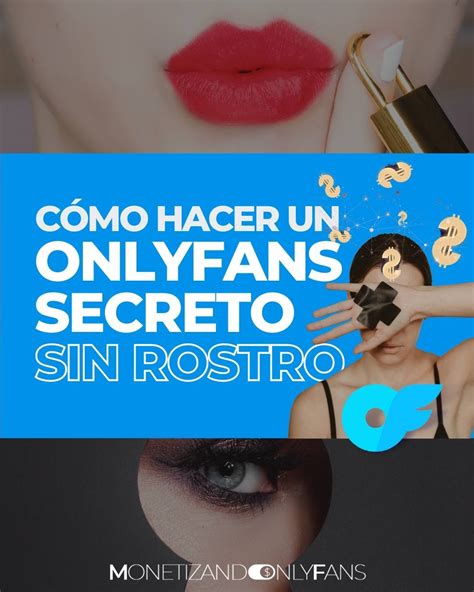 se puede hacer un onlyfans sin mostrar la cara|Cómo hacer un OnlyFans secreto y SIN mostrar LA CARA 2023